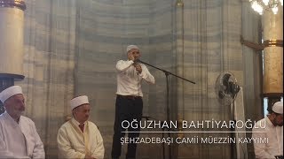 Selâ  Oğuzhan Bahtiyaroğlu  Şehzadebaşı Camii [upl. by Ralph79]