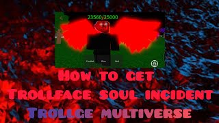 Guide  how to get trollface soul incidentTrollge Multiverse [upl. by Gnos]