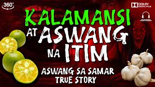 KALAMANSI AT ASWANG NA ITIM  ASWANG SA SAMAR  TRUE STORY  360 VIDEO [upl. by Adalie]