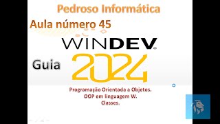 Guia Windev 2024  aula45  Aprendendo OOP [upl. by Granville662]