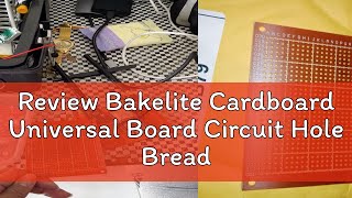 Review Bakelite Cardboard Universal Board Circuit Hole Bread PCB 7  9cm Experiment Welding 12 [upl. by Nebeur361]