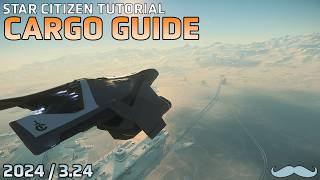 Complete Guide to Cargo  Star Citizen 324 4K Gameplay and Tutorial [upl. by Kcirded]