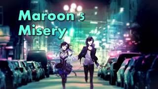 ♥♥ Maroon 5  Misery  Nightcore ♥♥ [upl. by Nneb]