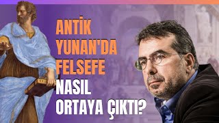 Antik Yunanda Felsefe Nasıl Ortaya Çıktı [upl. by Lewan]