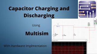 Capacitor Charging and Discharging in Multisim  Capacitor Charging and Discharging  Time Constants [upl. by Ahsikyt]