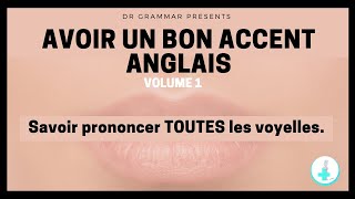 AVOIR UN BON ACCENT ANGLAIS  cours de prononciation toutes les voyelles anglaises British accent [upl. by Leblanc]