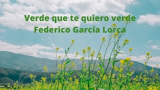 Verde Que Te Quiero Verde Poema Recitado  Romance sonámbulo gitano Poesía con letras y versos [upl. by Soisanahta]