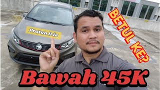 Kereta Bawah 45k Terbaik 2023 Proton Iriz 13 Standard [upl. by Jamnis985]