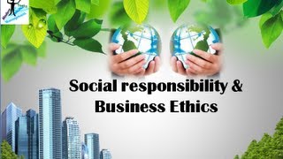 Social responsibility amp Business Ethics [upl. by Muna]