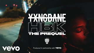 Yxng Bane  HBK The Prequel [upl. by Eugor130]