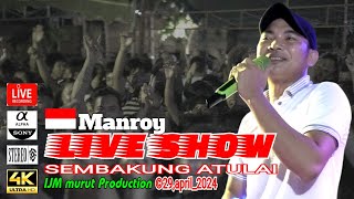 SHOW MANROY TERBARU  NONNSTOP MURUT AI NAH BRO amp ADA KERAMAIAN  IJM PRODUCTION [upl. by Ylime893]