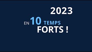 Rétrospective 2023  retour sur lannée en 10 temps forts [upl. by Trinette]