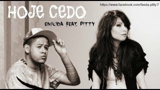 Hoje cedo Emicida Feat Pitty com letra [upl. by Suivatco]