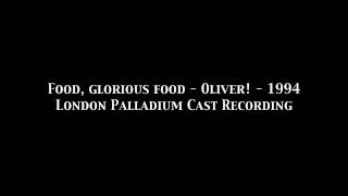 Food Glorious Food  Oliver  1994 London Palladium Cast Recording [upl. by Ardena]