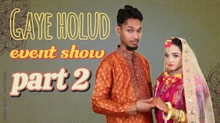 Gaye holud event show video Gaurao Nogor khilgaon Dhaka 2024  part 2 [upl. by Semaj]