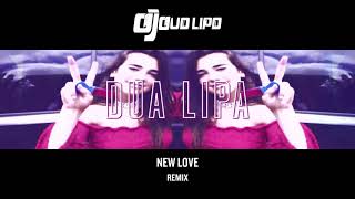 DUA LIPA  NEW LOVE  DJ DUO LIPO REMIX [upl. by Agustin984]