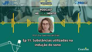 PODCAST MeDICASmento  Ep 11 Substâncias utilizadas na indução do sono [upl. by Teador]