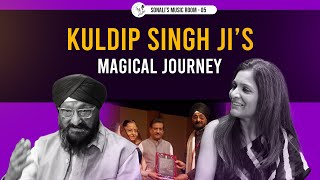 KULDIP SINGH JI  GHAZAL  MUSIC JOURNEY [upl. by Nraa]