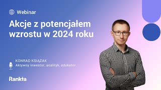 Akcje z potencjałem wzrostu w 2024 roku [upl. by Anitsrhc]