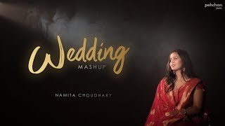 Wedding Mashup  Namita Choudhary  Wedding Songs [upl. by Caves]