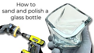 How To Sand And Polish A Glass Bottle [upl. by Cadmar]