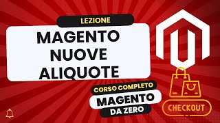 Nuove aliquote  Magento Da Zero [upl. by Orestes711]