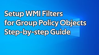 How to use WMI Filters for Group Policy [upl. by Ortrud]