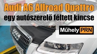 MűhelyPRN 4 Audi A6 Allroad Quattro – egy autószerelő féltett kincse [upl. by Rillings]