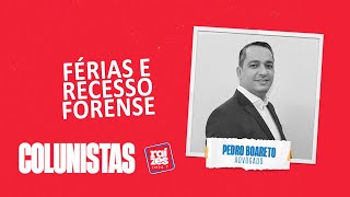 Pedro Boareto Férias e recesso forense [upl. by Linnea665]