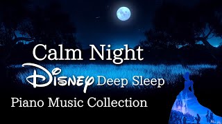 Disney Calm Night Piano Collection for Deep Sleep and Soothing 2023No Midroll Ads [upl. by Hadihahs698]