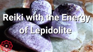 Reiki with the Energy of Lepidolite 💮 [upl. by Eremehc]