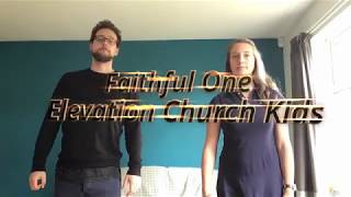 Faithful One  Elevation Church Kids  Actions and Lyrics [upl. by Francine]