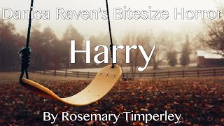 Harry By Rosemary Timperley A Creepy Ghost Story To Give You Chills Danica Ravens BiteSize Horror [upl. by Alderman]