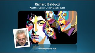 Sage of Quay™  Richard Balducci  Another Cup of Occult Beatle Juice Nov 2020 [upl. by Ical]