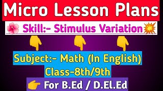 Skill of Stimulus VariationMath Micro Lesson PlansBEd Math Micro teaching plans in English Class9 [upl. by Mahmud]