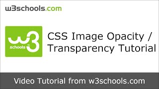 W3Schools CSS Image Transparency Tutorial [upl. by Ynnatirb]