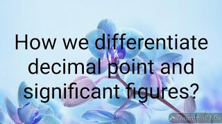 How do we differentiate the concepts of decimal point and significant figures [upl. by Adyam]