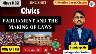 Parliament and the Making of Laws  Class8  Civics  Animated  CBSE  NCERT  SST  Sandeep Sir [upl. by Eak]