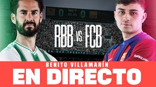 REAL BETIS 24 FC BARCELONA  DIRECTO desde el BENITO VILLAMARÍN [upl. by Ettesil]