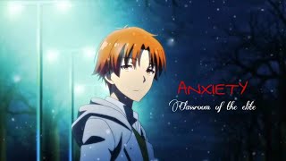 Ayanokoji Kiyotaka 「AMV」 Anxiety  Classroom Of The Elite Season 2 [upl. by Nyvar544]