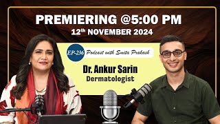 EP236 with Dr Ankur Sarin premieres today at 5 PM IST [upl. by Culliton]