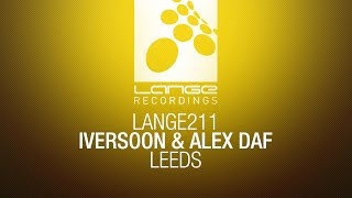 Iversoon amp Alex Daf  Leeds Original Mix OUT NOW [upl. by Baillie]