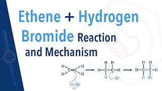 Ethene  Hydrogen Bromide Reaction and Mechanism [upl. by Burack]