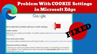 Problem with Cookie Settings in Microsoft Edge 2023  FIXED [upl. by Ynehpets24]