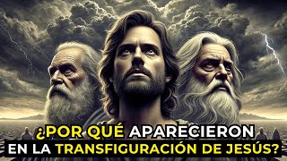 ¿Por Qué Jesús Necesitaba Encontrarse Con Moisés y Elías en La Transfiguración [upl. by Jammie]