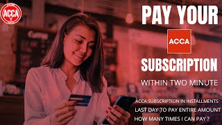 How to pay ACCC annual subscription fee  ACCA fee in installments  ACCA 2024 [upl. by Esyak250]