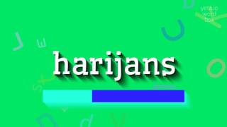 HARIJANS  HOW TO PRONOUNCE IT [upl. by Felizio]