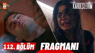 Kardeşlerim 112 bölüm Fragmanı [upl. by Vasos]