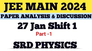 JEE Main 2024 Paper discussion Attempt 1 27 January  Shift 1 [upl. by Tadeo]