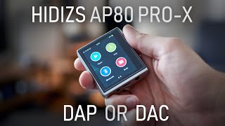 Hidizs AP80 Pro X review  DAP instead of a DAC [upl. by Nosbig]